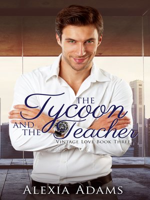 cover image of The Tycoon and the Teacher (Vintage Love Book 3)
